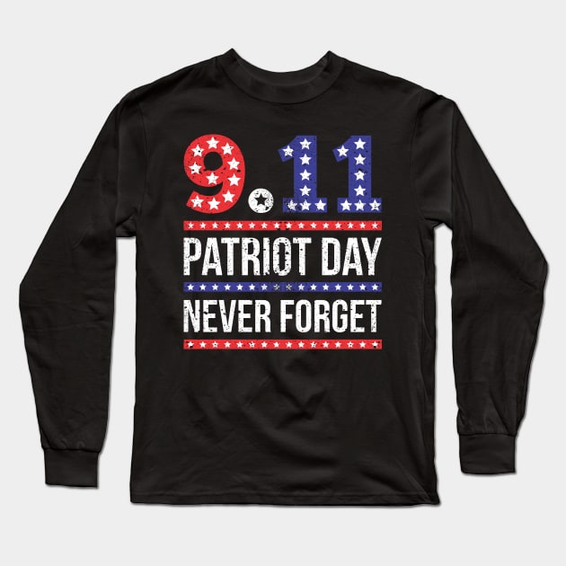 9 11 We Will Never Forget Patriot Day Long Sleeve T-Shirt by Schimmi